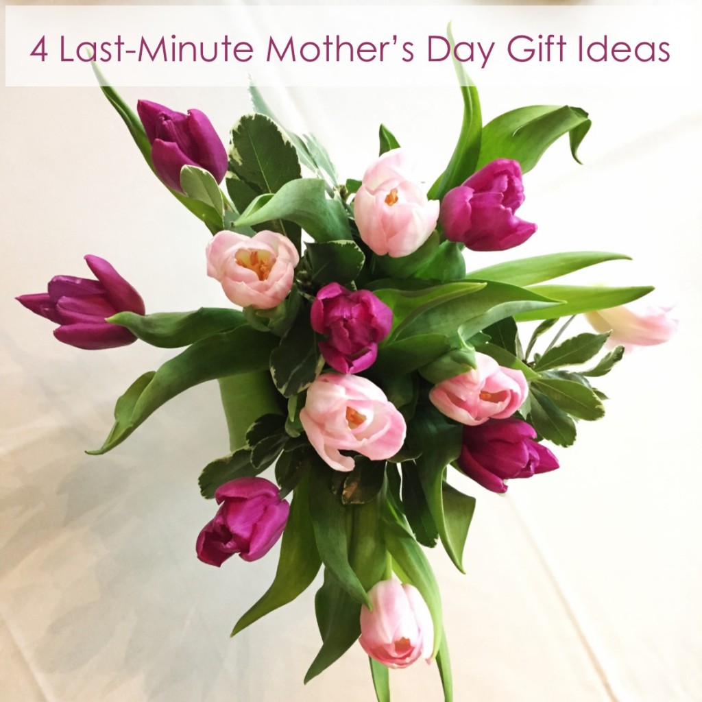last-minute mother's day gift ideas